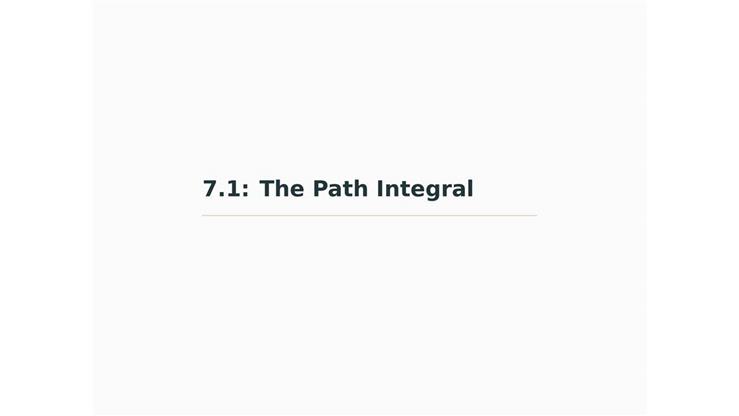 7.1 & 7.2 - Path Integrals & Line Integrals