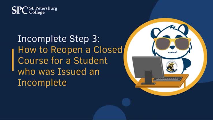 Incomplete Step 3: How to reopen a closed course for a student who was ...