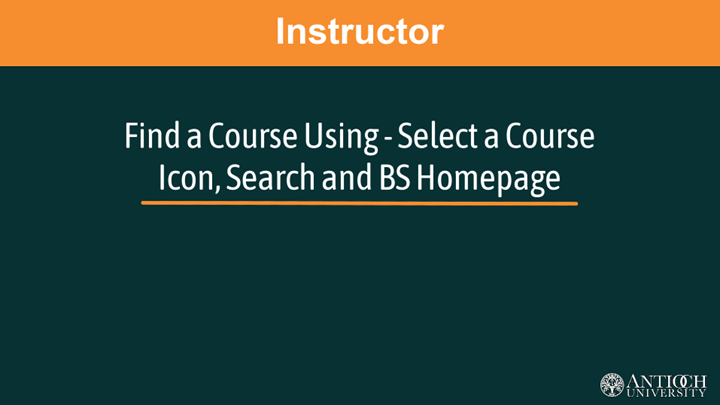 Finding Your Courses Using Select a Course Icon, Search and Homepage