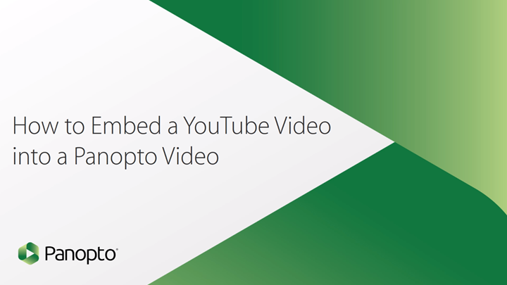 How to Embed a YouTube Video into a Panopto Video