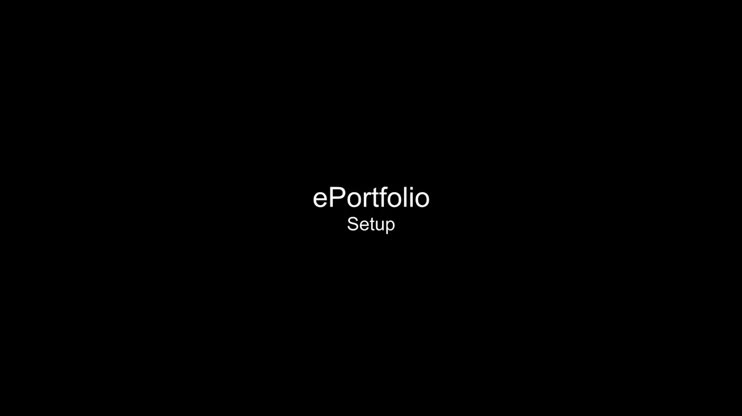 ePortfolio - Setting up Your ePortfolio