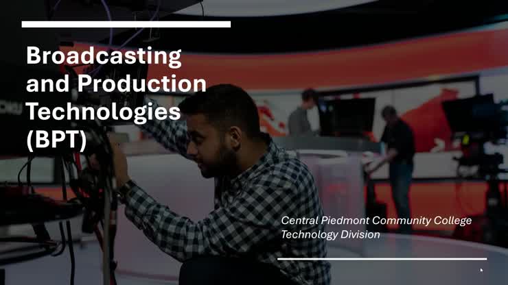 Broadcasting and Production Technologies (BPT) Program Overview