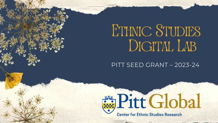 Pitt Seed Grant Ethnic Studies Digital Lab, CESR