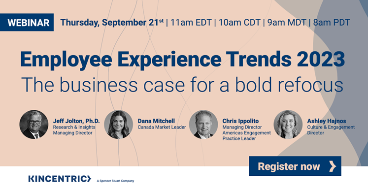 Kincentric Webinar on Employee Experience Trends 2023 NA. The business ...