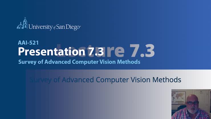 AAI-521 Presentation 7.3: Survey of Advanced Computer Vision Methods