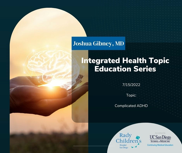 7.15.22 Joshua Gibney, MD Complicated ADHD