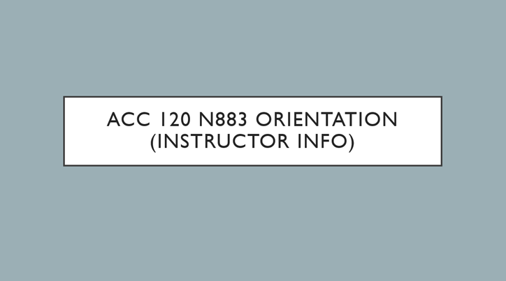 ACC 120 N883 - Course Orientation Video