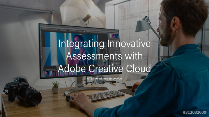 Integrating Innovative Assessments with Adobe Creative Cloud