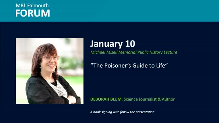 MBL Falmouth Forum: “The Poisoner's Guide to Life” - Deborah Blum ...