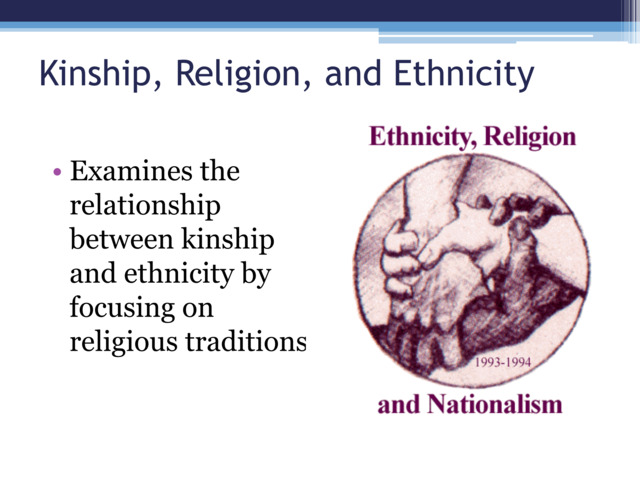 Kinship, Religion, and Ethnicity
