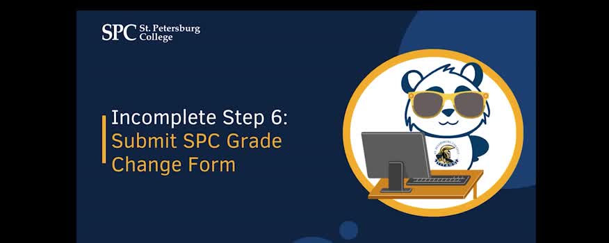 Incomplete Step 6: Submit SPC Grade Change Form