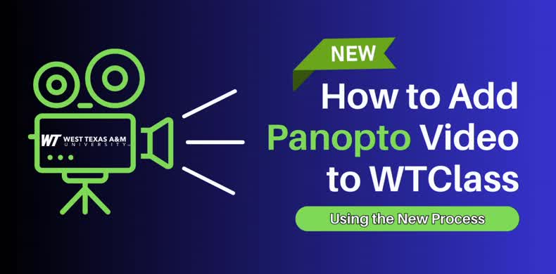 New Process! How to Add Panopto Video to WTClass