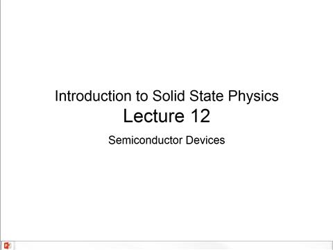 Introduction to Solid State Physics, Lecture 14: Semiconductor Devices