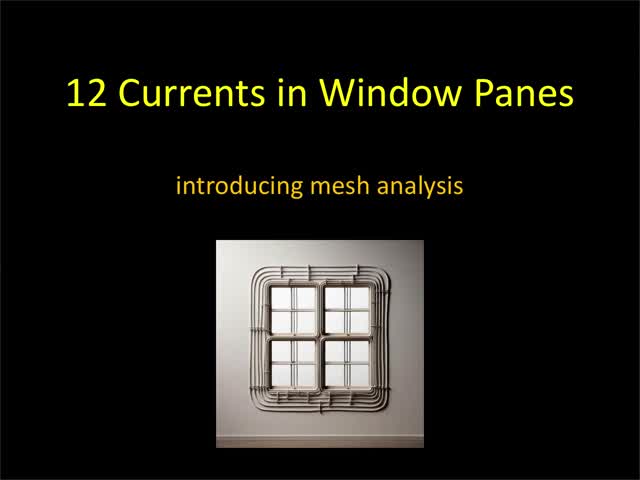 12 Currents in Window Panes