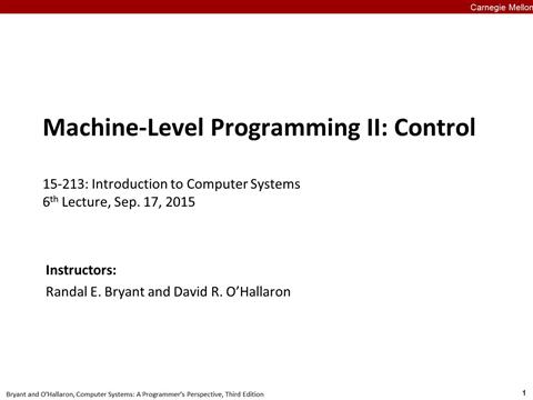 Lecture 06: Machine-Level Programming II: Control