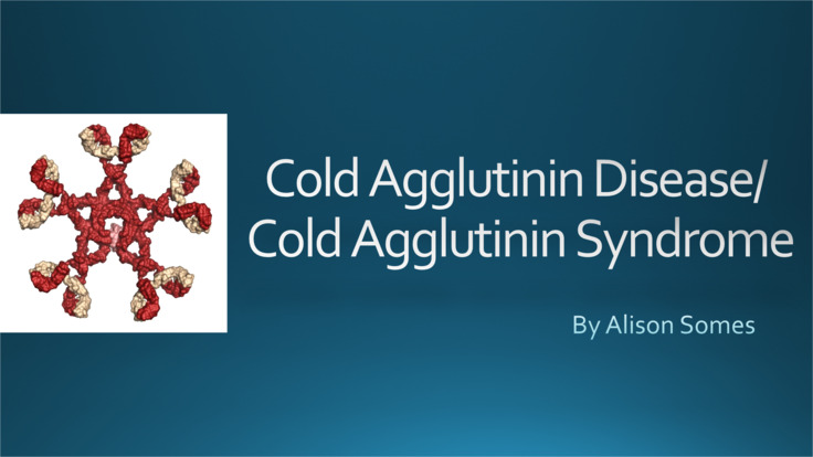 Cold Agglutinin Disease/Syndrome
