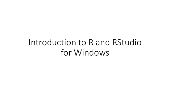 Introduction to R and RStudio for Windows