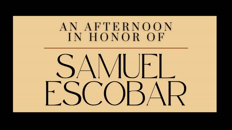 An Afternoon in Honor of Samuel Escobar