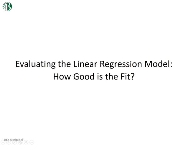 Evaluating the Linear Regression Model: How Good is the Fit?