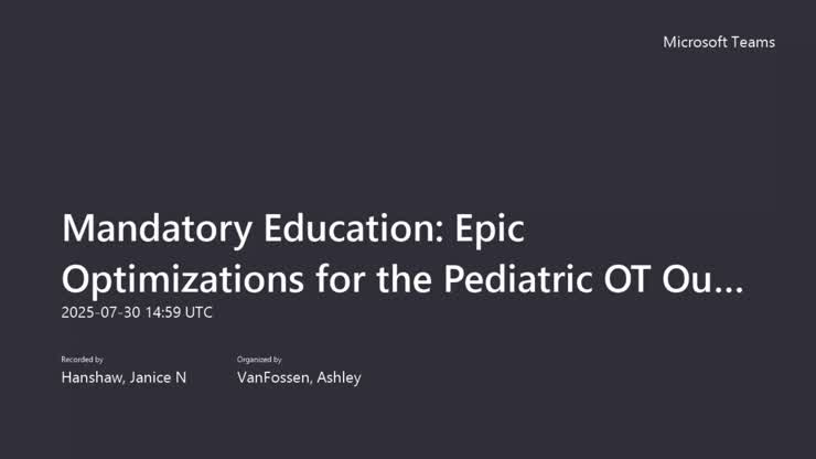 Mandatory Education Epic Optimizations for the Pediatric OT Outpatient ...