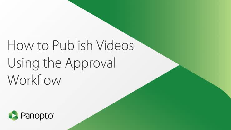 How to Publish Videos Using the Approval Workflow