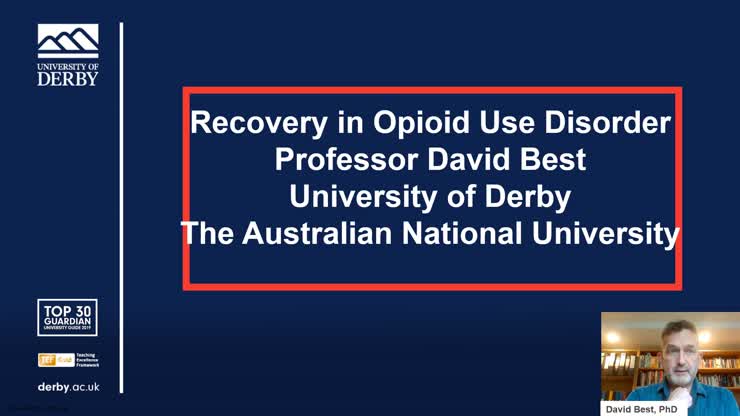 Recovery in Opioid Use Disorder (David Best, PhD)
