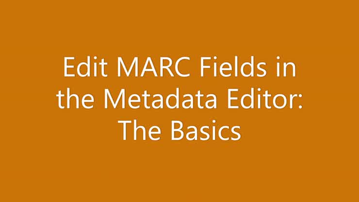 Edit MARC Fields in the Metadata Editor: Basic Operations