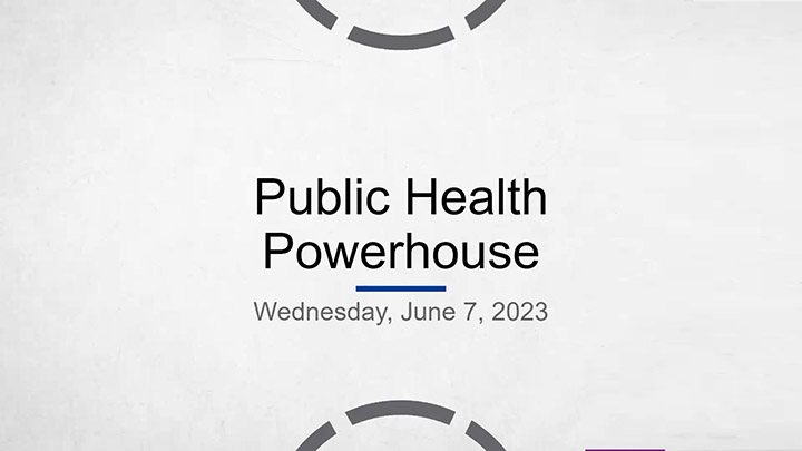 Public Health PowerHouse PreApplication Info Session - June 07, 2023