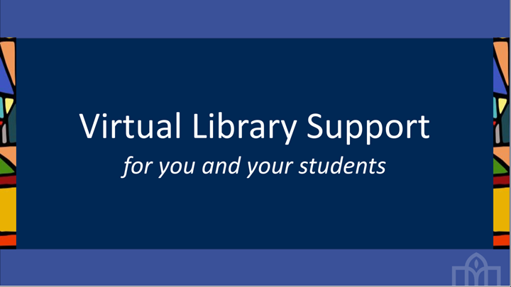 Virtual Library Support for You and Your Students