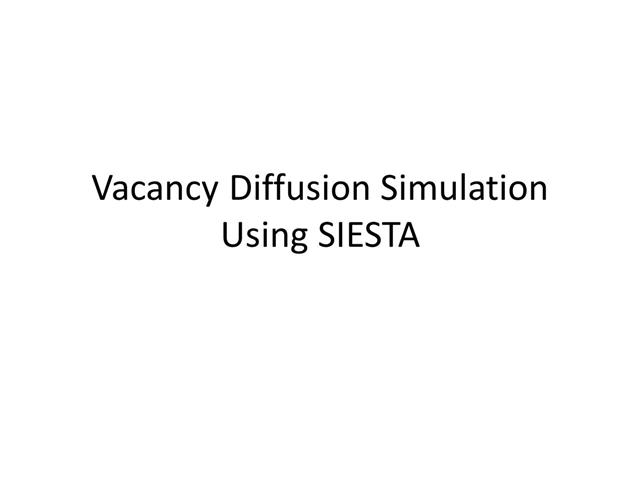 Vacancy Diffusion Simulation Using SIESTA