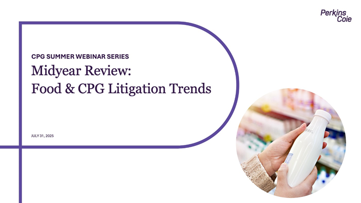 CPG Summer Webinar Series Food & CPG Legal Trends Midyear Review