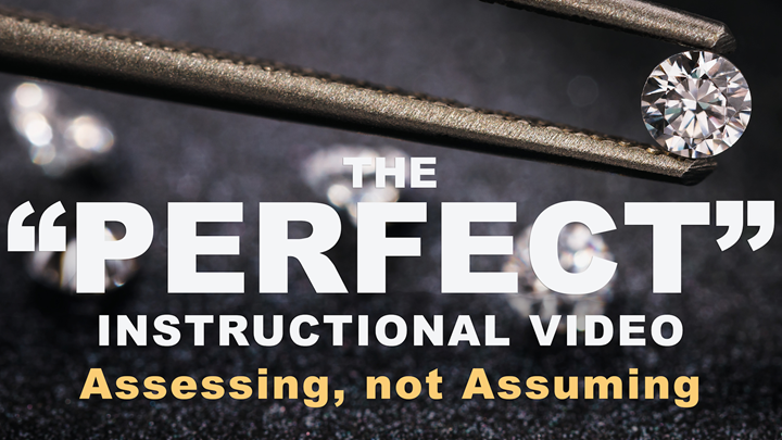 Perfect Instructional Video_Assessing, Not Assuming