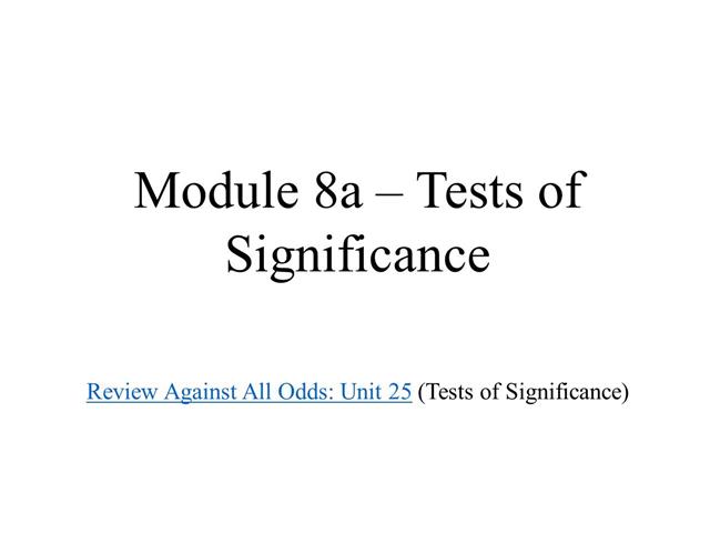 Module 8a Slides - Tests of Significance