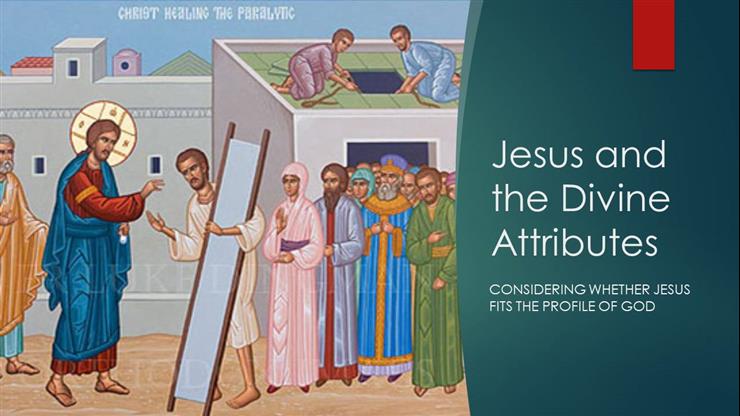 8.2 - Jesus and the Divine Attributes