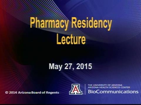 Pharmacy Residency Lectures 2015-2016
