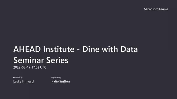 AHEAD Institute - Dine with Data Seminar Series-20220317_120249-Meeting ...