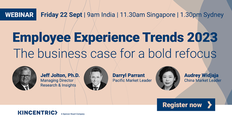 Kincentric Webinar on Employee Experience Trends 2023 APAC. The ...