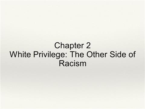 Week 1, part 2:: White Privilege --The Other Side of Racism