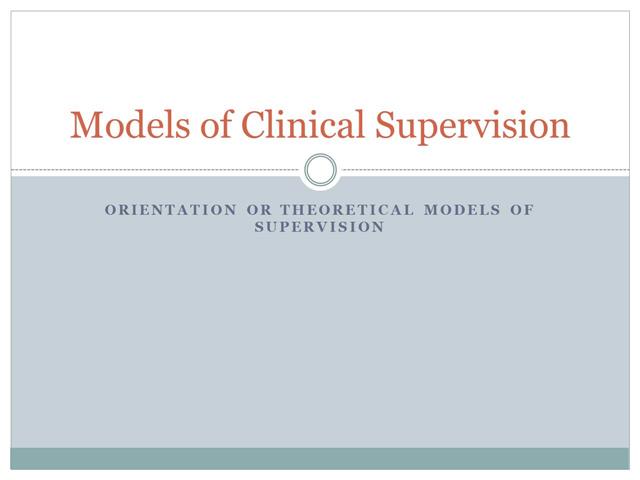 Models of Clinical Supervision