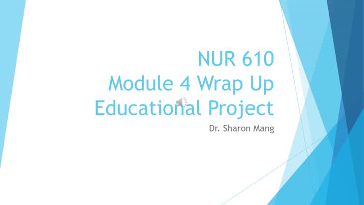 NUR 610 Module 4 Wrap up Ed