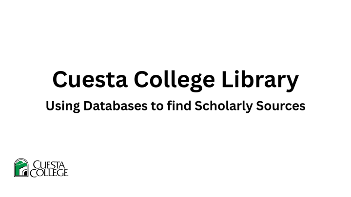 Cuesta Library- Using Databases to find Scholarly Sources